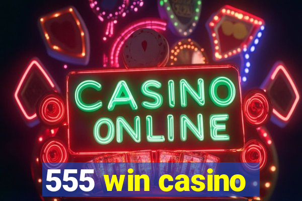 555 win casino